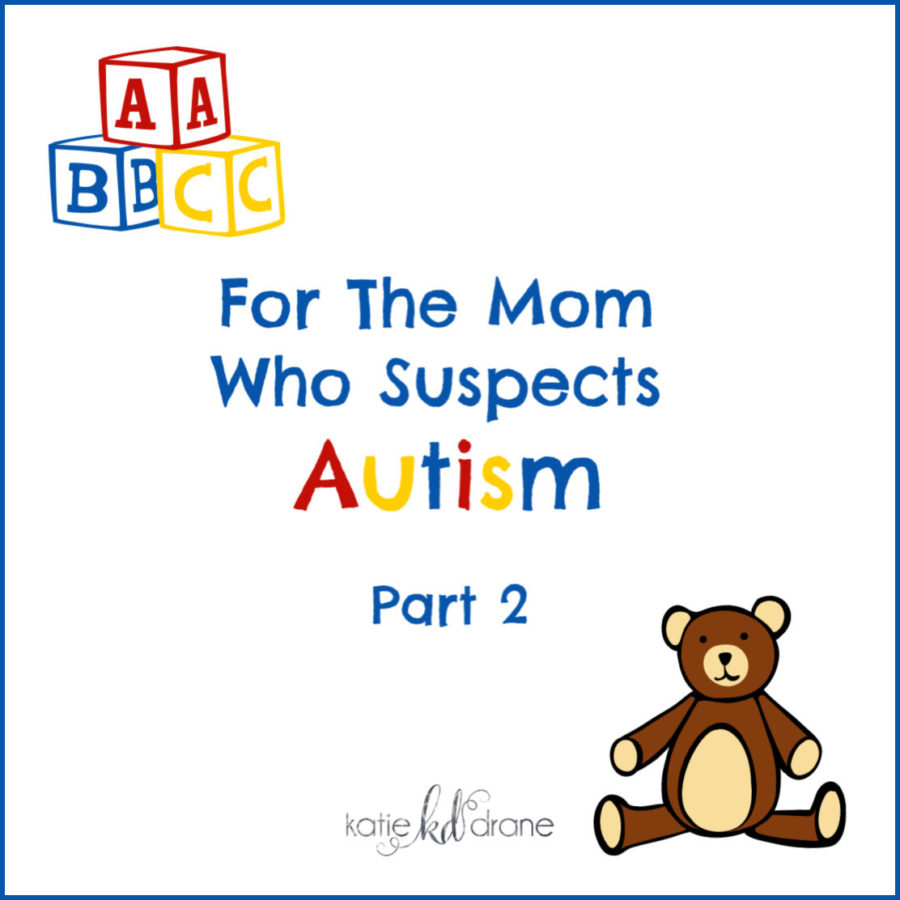 For-the-mom-who-suspects-autism-part-2