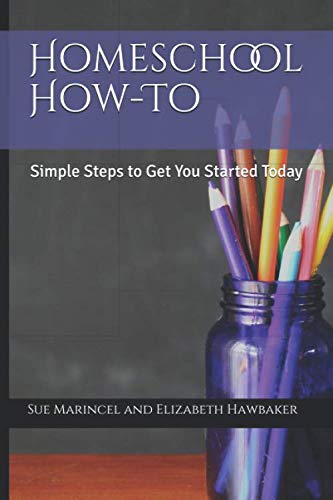 homeschool-how-to-by-sue-marincel-and-elizabeth-hawbaker